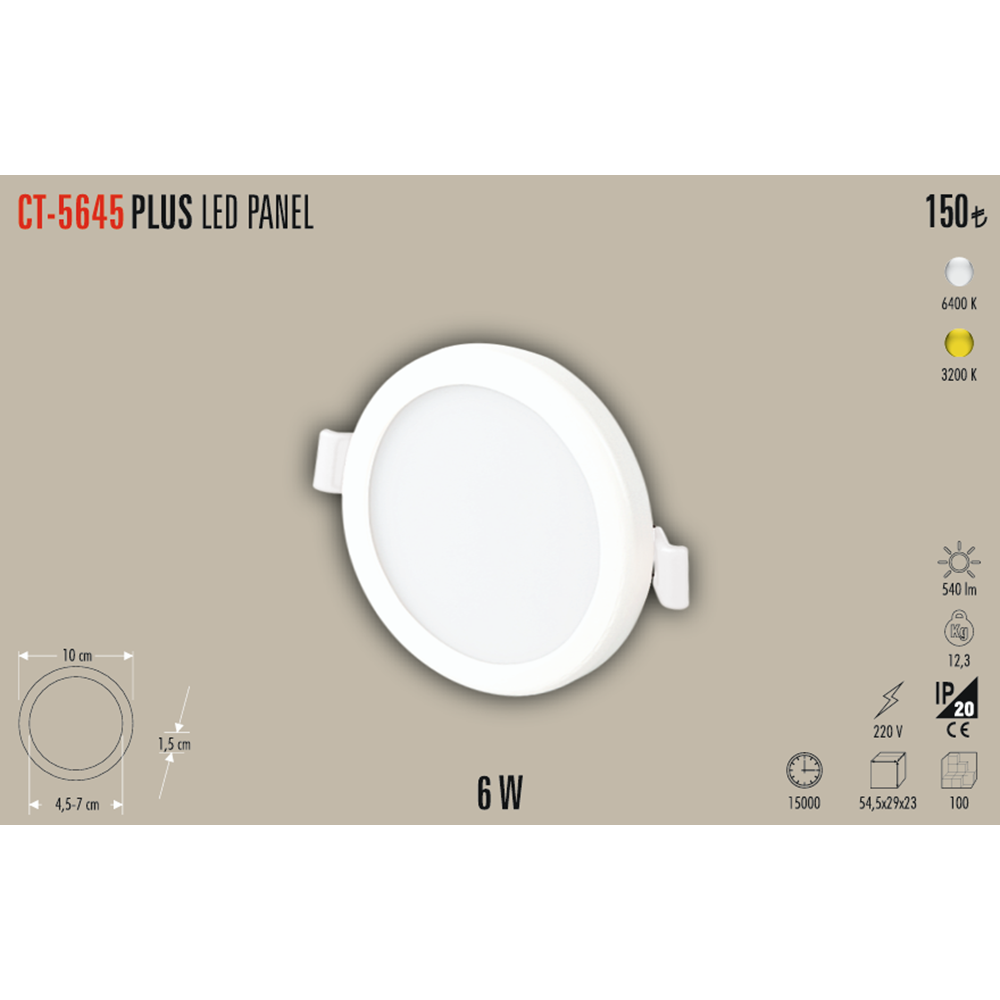 6W PLUS LED PANEL ARMATÜR (GÜNIŞIĞI) CT-5645G